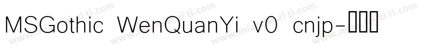 MSGothic WenQuanYi v0 cnjp字体转换
